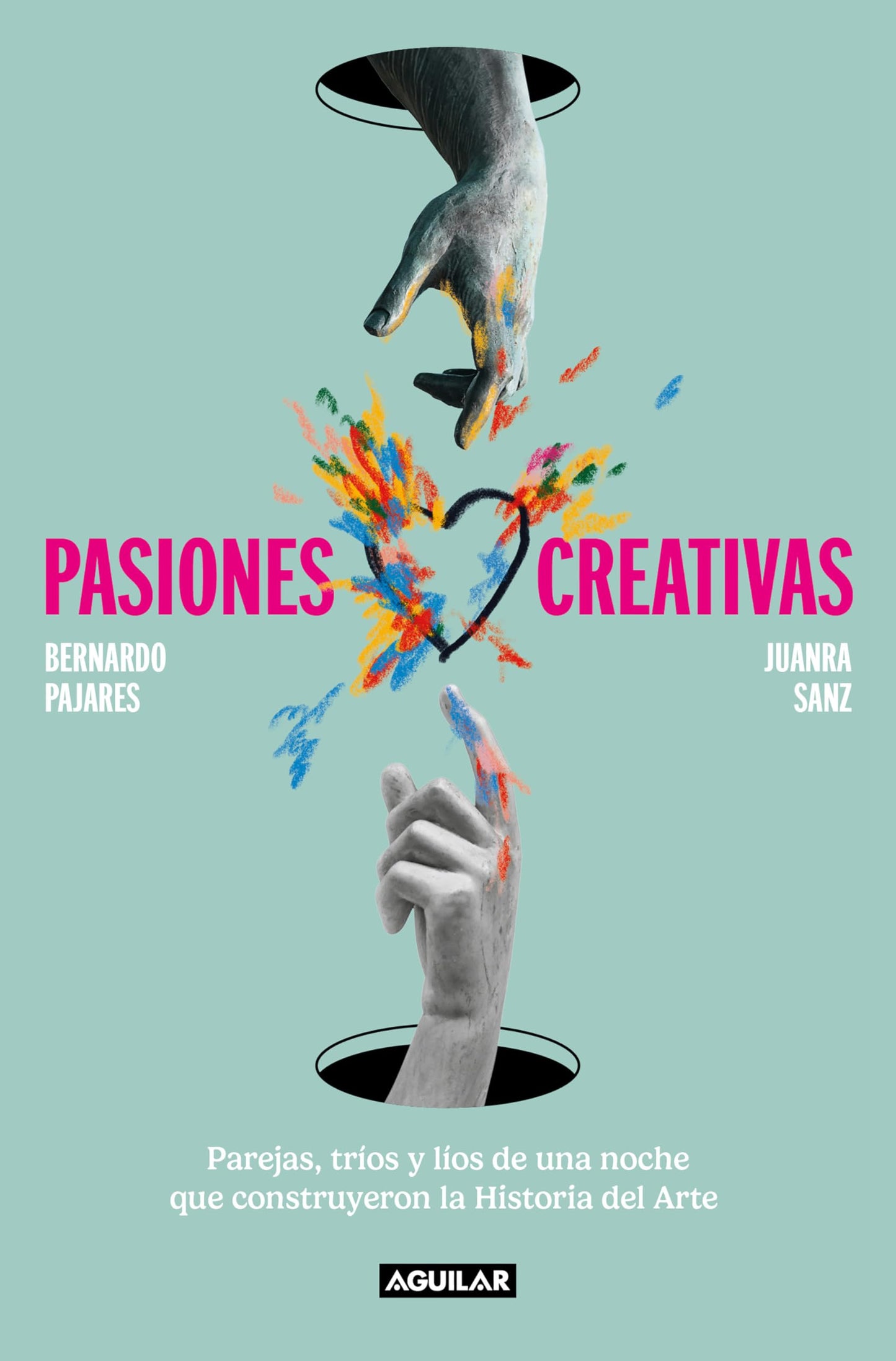 Libro: Pasiones creativas: Parejas, tríos y líos de una noche que construyeron la Historia del Arte (Divulgación)