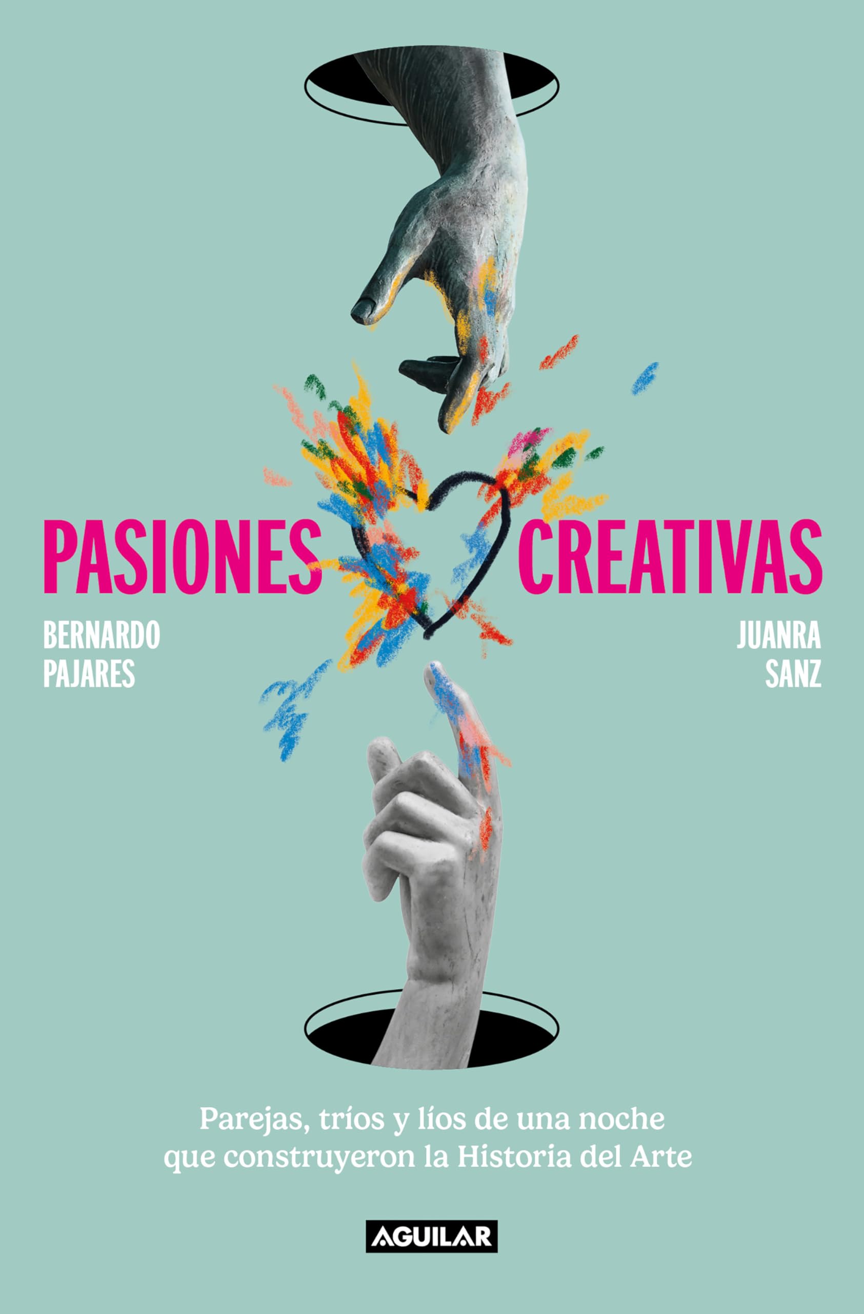 Libro: Pasiones creativas: Parejas, tríos y líos de una noche que construyeron la Historia del Arte (Divulgación)