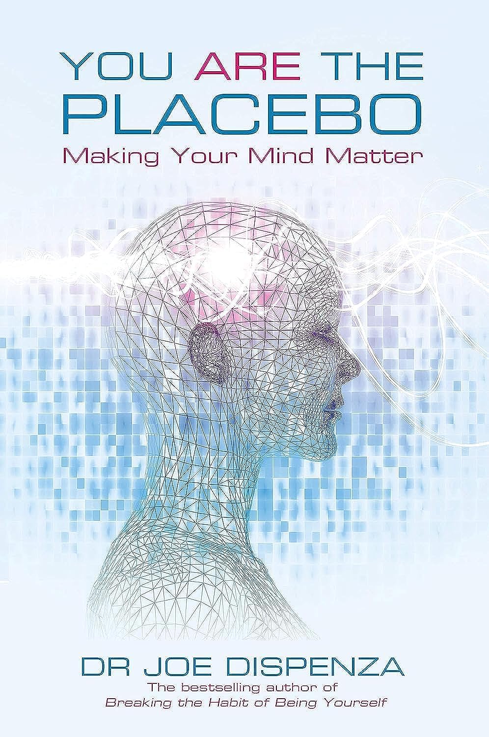 Libro: You Are the Placebo: Making Your Mind Matter