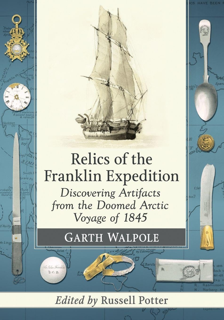 Libro: Relics of the Franklin Expedition: Discovering Artifacts from the Doomed Arctic Voyage of 1845
