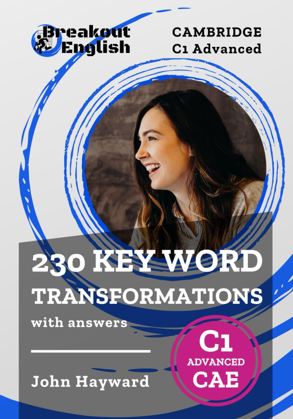 Libro: Cambridge C1 Advanced (CAE) 230 Key Word Transformations with answers (Cambridge C1 Advanced (CAE) Preparation)