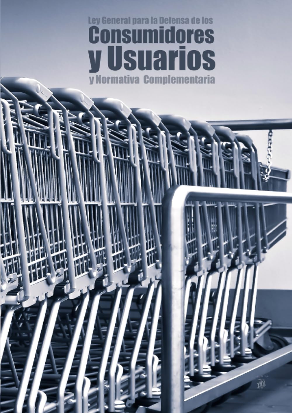 Libro: Ley General para la Defensa de los Consumidores y Usuarios: y Normativa complementaria [Incluye 9 leyes] (Spanish Edition)