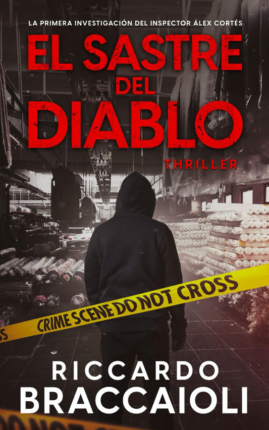 El Sastre del Diablo: Un frenético thriller ambientado en Barcelona. La primera investigación del inspector Álex Cortés (Inspector Álex Cortés thriller policíaco y psicológico, crimen y misterio)