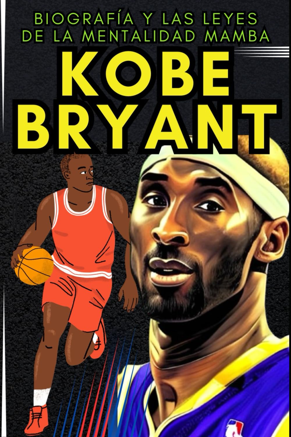Libro: Kobe Bryant: Biografía y las leyes de la mentalidad mamba (Pequeños Casos de Éxito en Español) (Spanish Edition)