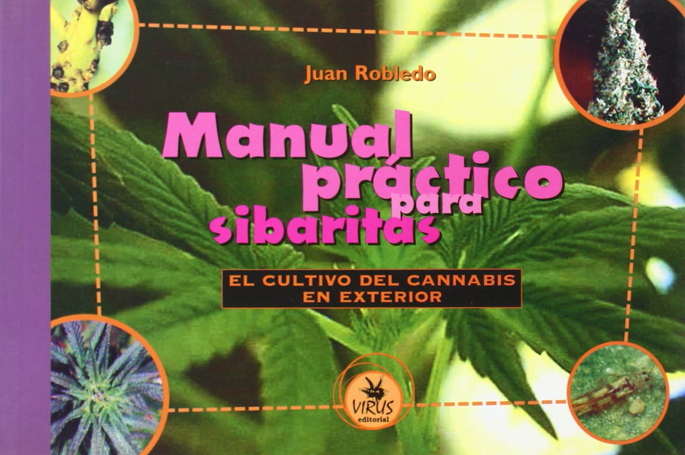 Libro: Manual Parctico Para Sibaritas: El Cultivo Del Cannabis En Exterior (Spanish Edition)