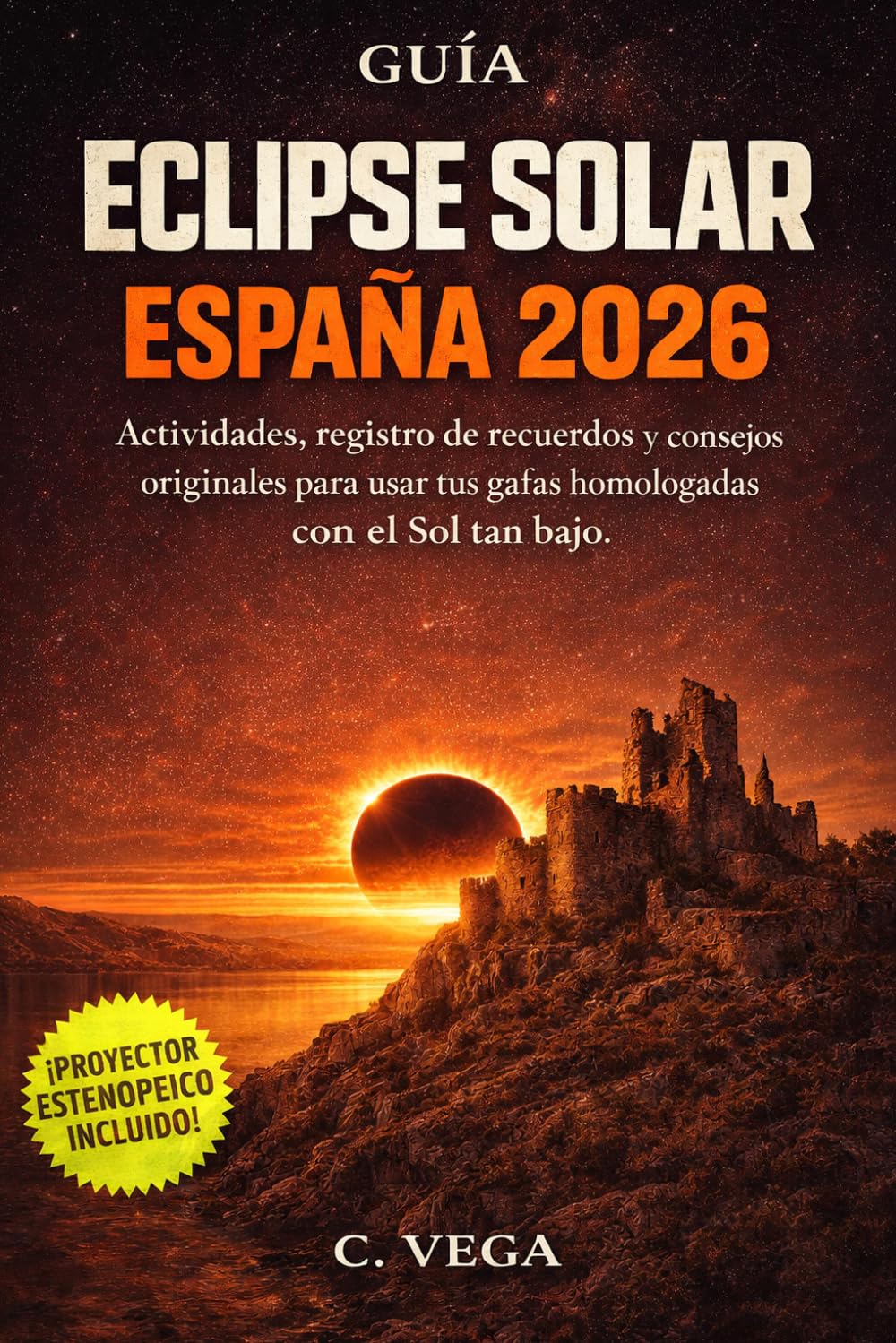 Libro: Guía eclipse solar España 2026: Actividades, registro de recuerdos y consejos originales para usar tus gafas homologadas con el Sol tan bajo (Spanish Edition)
