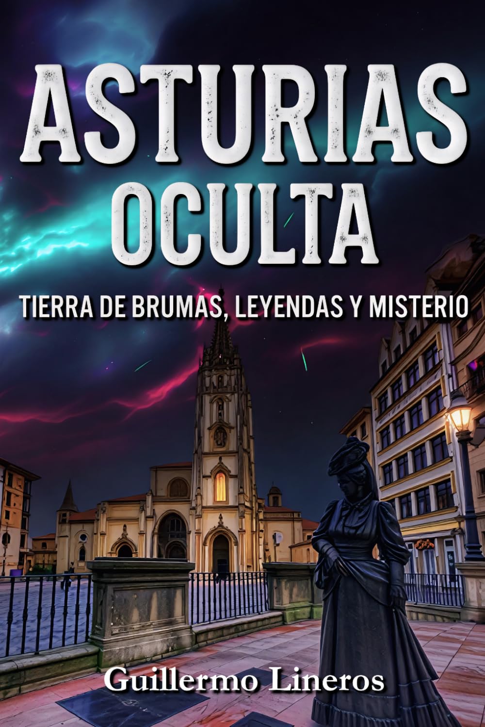 Libro: Asturias oculta: Tierra de brumas, leyendas y misterio (Spanish Edition)