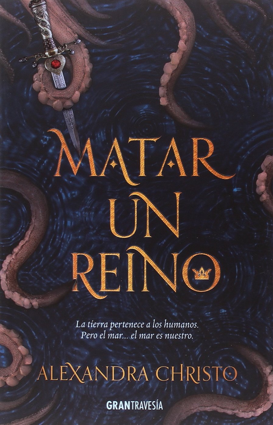 Libro: Matar a un reino: La tierra pertenece a los humanos. Pero el mar...el mar es nuestro (Gran travesía)