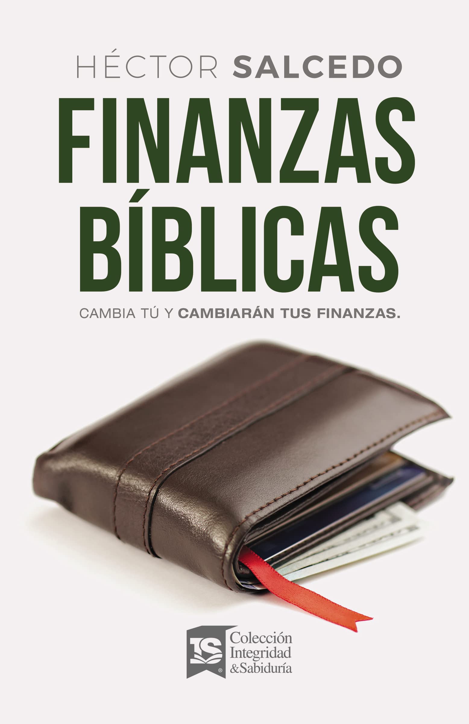Libro: Finanzas bíblicas: Cambia tú y cambiarán tus finanzas