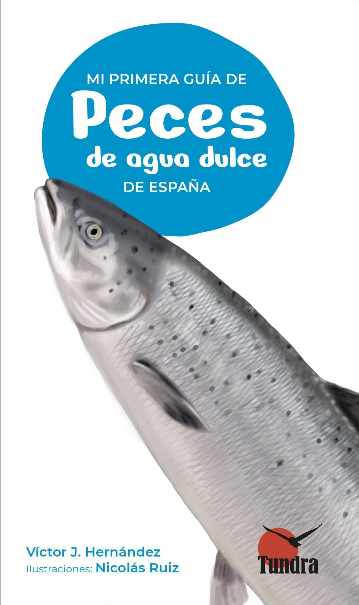 Libro: PECES DE AGUA DULCE DE ESPAÑA. MI PRIMERA GUÍA (MI PRIMERA GUIA DE...)