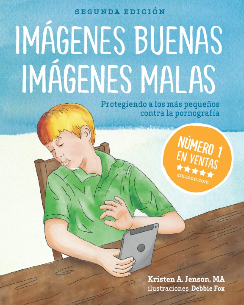 Imágenes buenas, imágenes malas: Protegiendo a los más pequeños contra la pornografia (Spanish Edition)