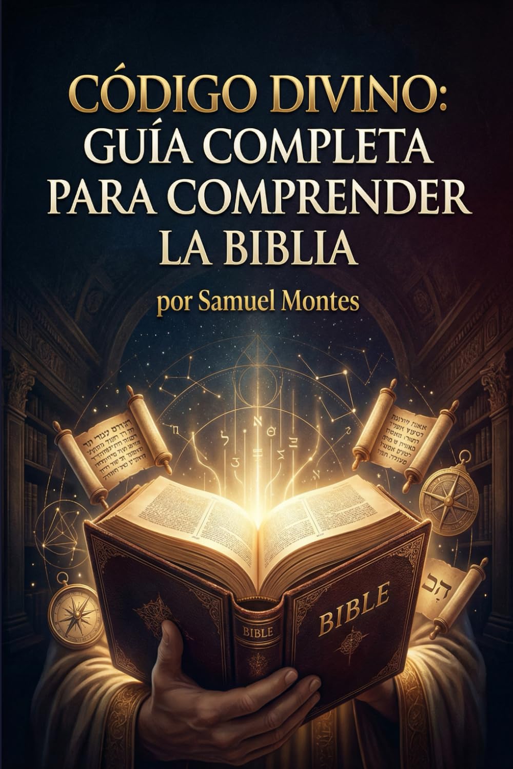 Libro: Código Divino: Guía Completa para Comprender la Biblia (Spanish Edition)