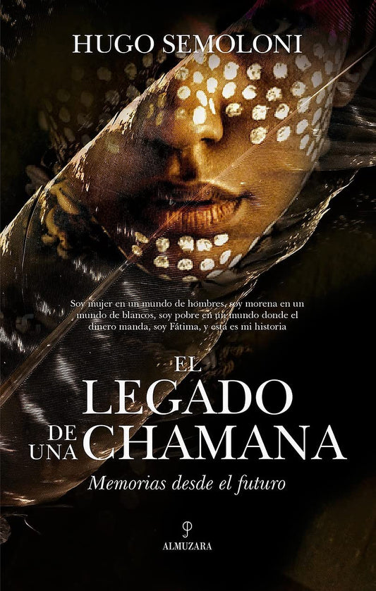 El legado de una chamana: Memorias desde el futuro (Novela)