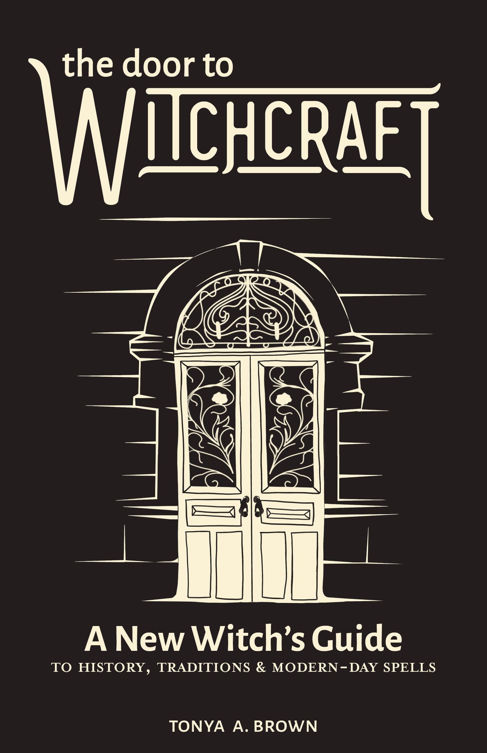 Libro: The Door to Witchcraft: A New Witch's Guide to History, Traditions, and Modern-Day Spells