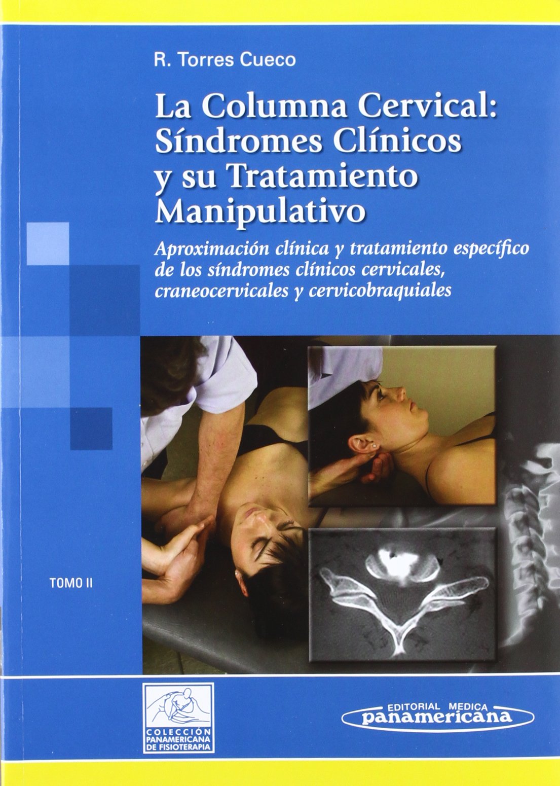 Libro: La columna cervical: Aproximación clínica y tratamiento específico de los síndromes clínicos cervicales, craneocervicales y cervicobraquiales: 2