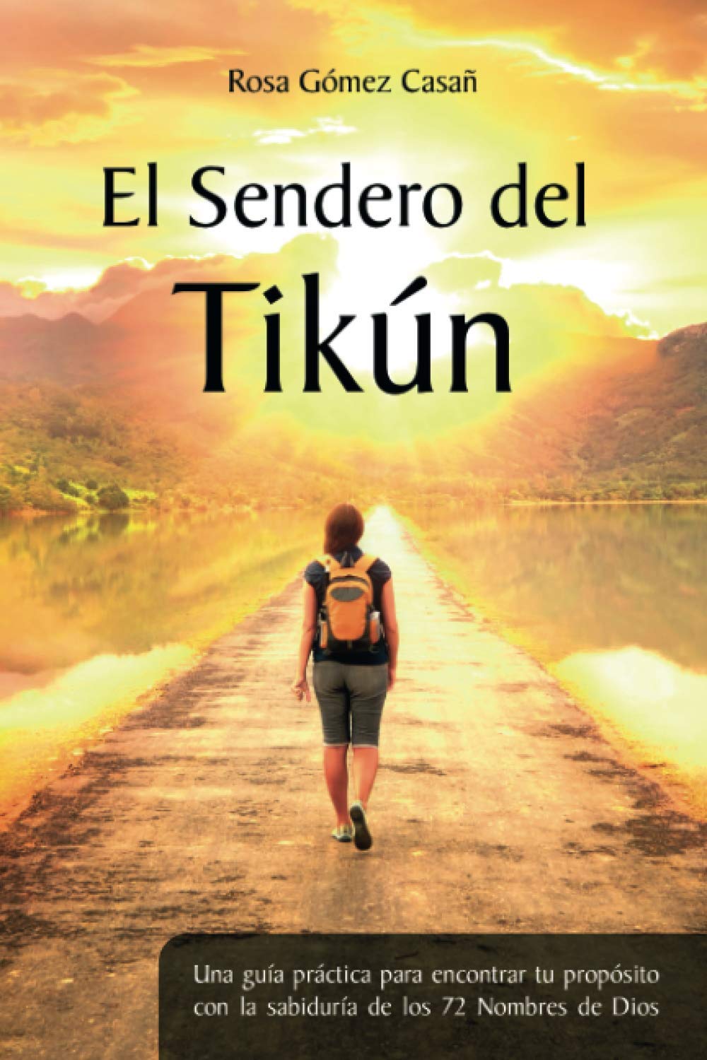 Libro: El Sendero del Tikún: Una guía práctica para encontrar tu propósito con la sabiduría de los 72 Nombres de Dios