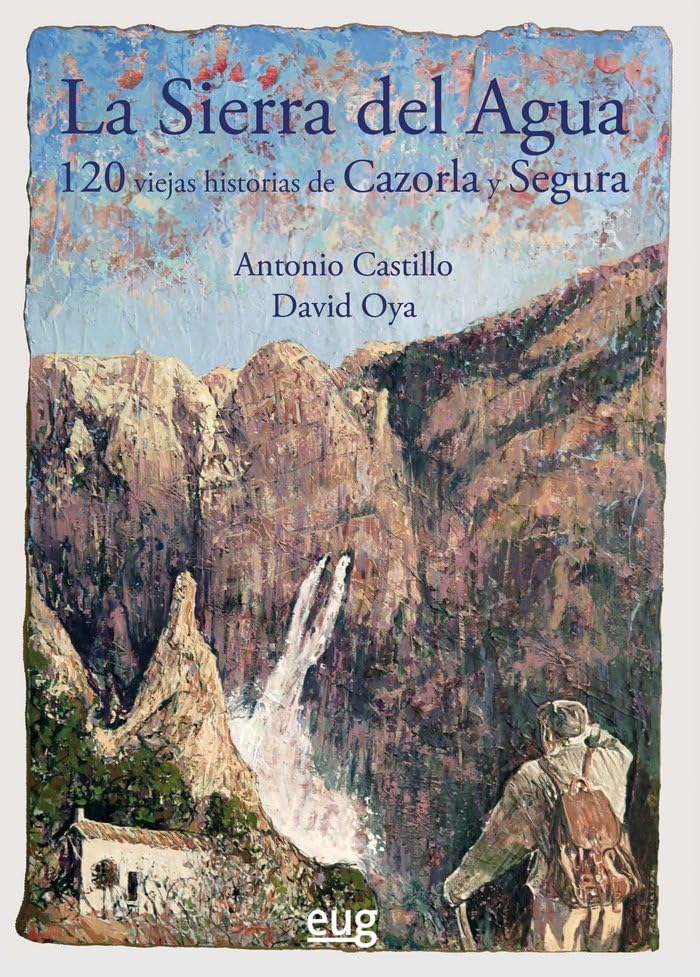 Libro: La Sierra del Agua: 120 historias de Cazorla y Segura (SIN COLECCION)