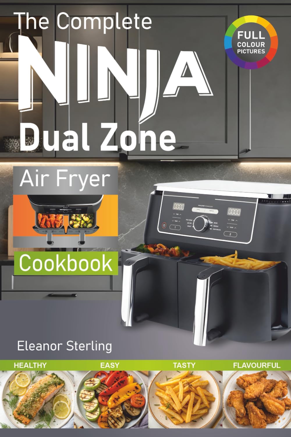 Libro: The Complete Ninja Dual Zone Air Fryer Cookbook: Healthy and Super Easy Ninja Dual Zone Air Fryer Recipes. (inc. Ninja Flexi Drawer)