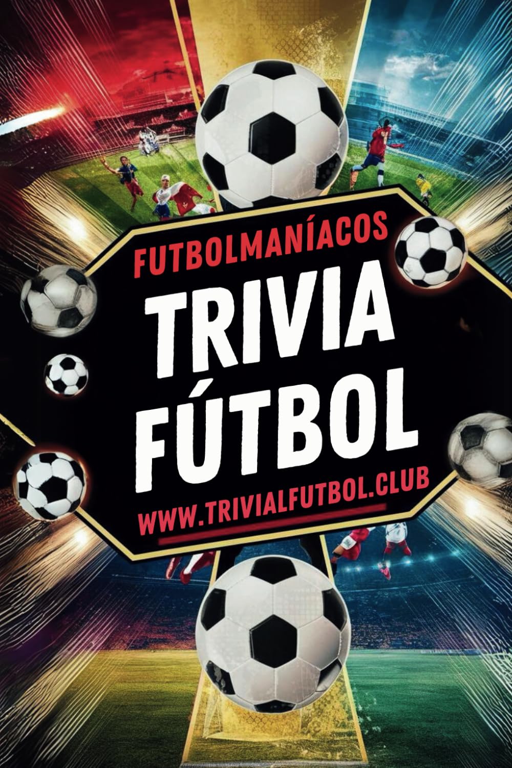 Libro: Futbolmaníacos: Juego de Trivial con Preguntas y Respuestas sobre fútbol (Juegos y Curiosidades) (Spanish Edition)