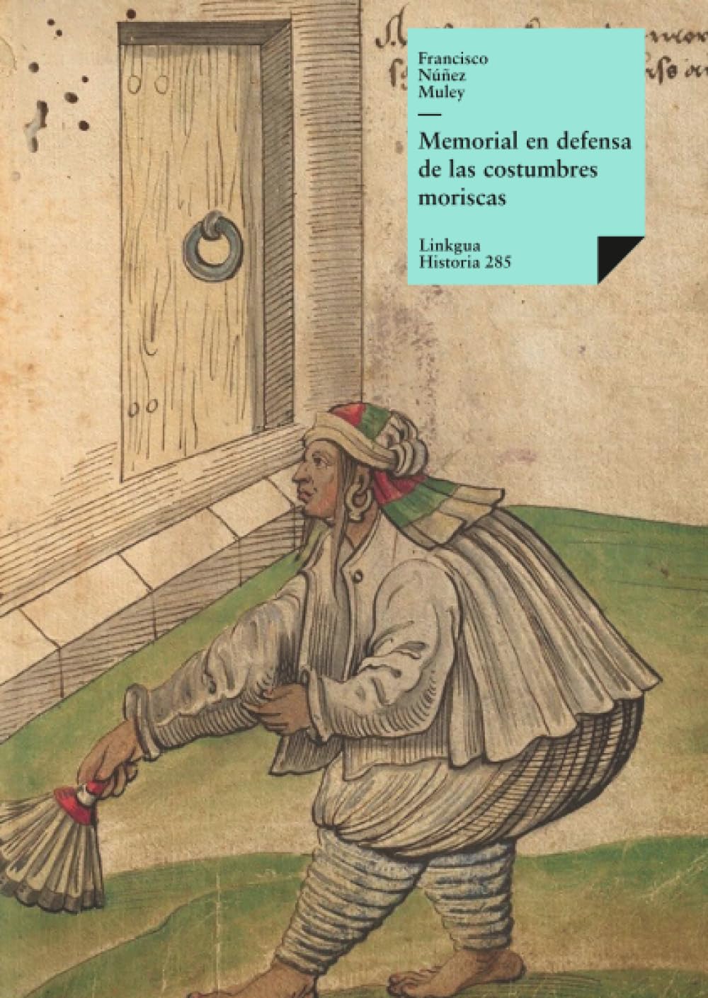 Libro: Memorial en defensa de las costumbres moriscas (Historia) (Spanish Edition)