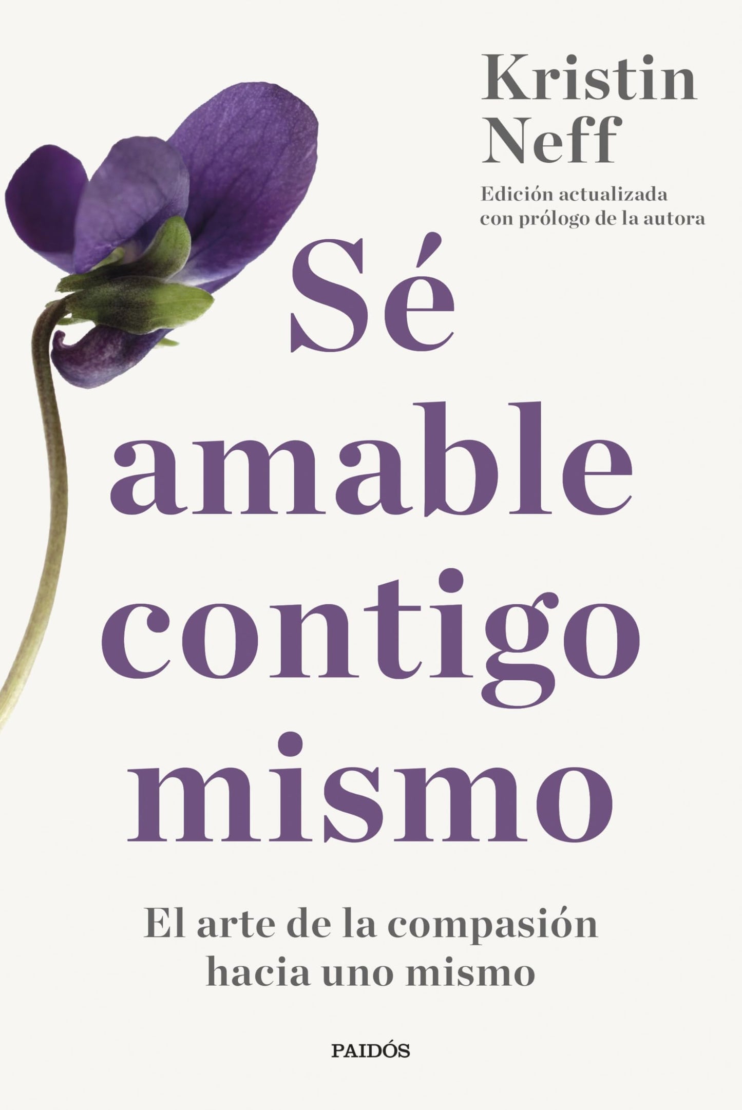 Sé amable contigo mismo: El arte de la compasión hacia uno mismo (Divulgación)