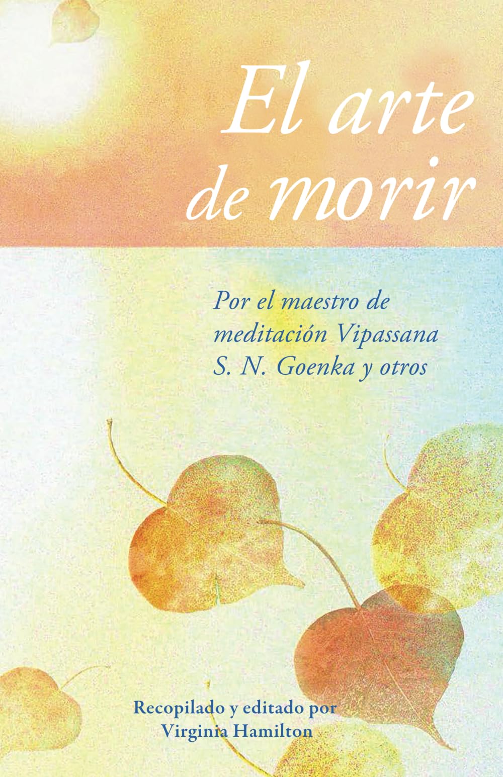 Libro: El arte de morir: Por el maestro de meditación Vipassana S.N. Goenka y otros