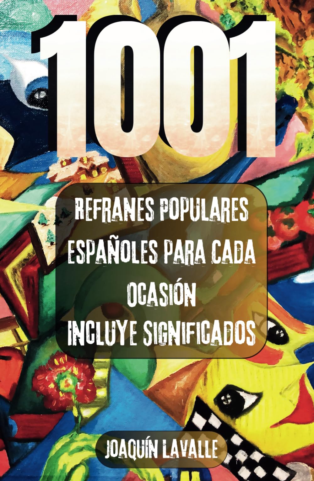 1001: Refranes populares españoles para cada ocasión, incluye significados.
