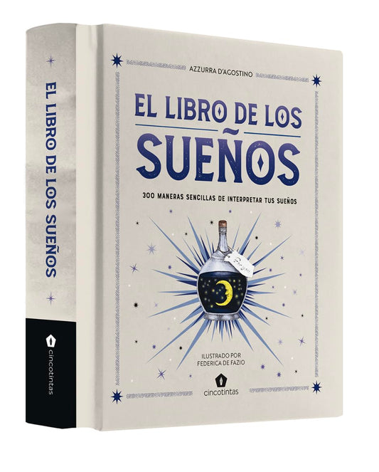 El libro de los sueños: 300 maneras sencillas de interpretar tus sueños (ASTROLOGIA Y ESPIRITUALIDAD)