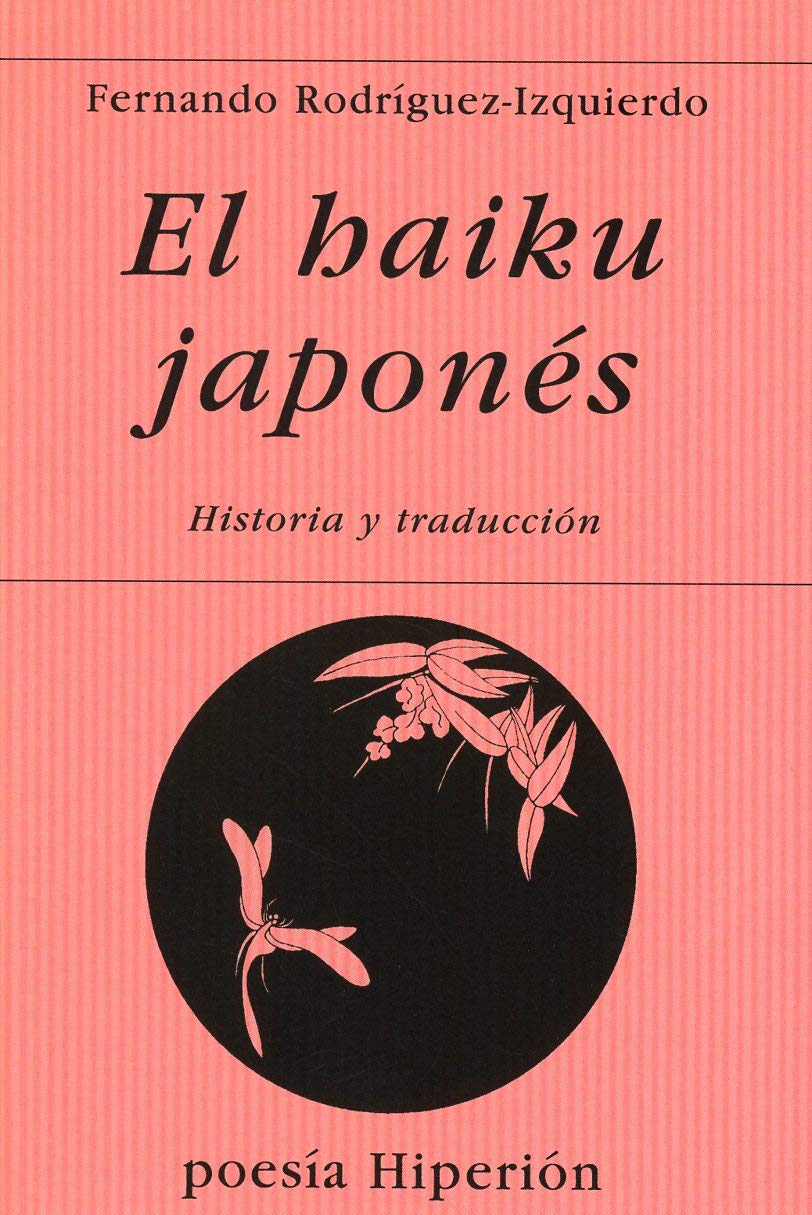Libro: El haiku japonés: historia y traducción : introducción y triunfo del haikai, breve poema sensitivo (Spanish Edition)