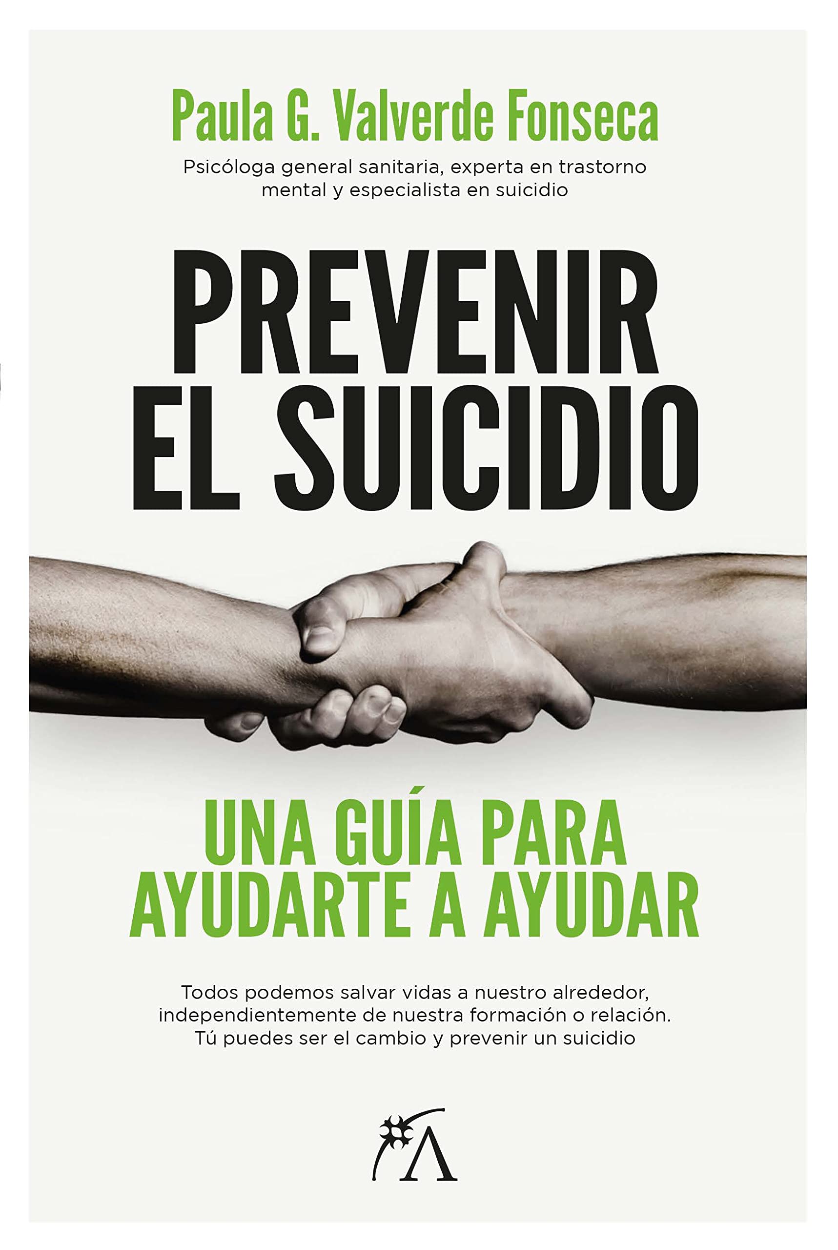 Libro: Prevenir el Suicidio; Una guía para ayudarte a ayudar (Salud y bienestar)