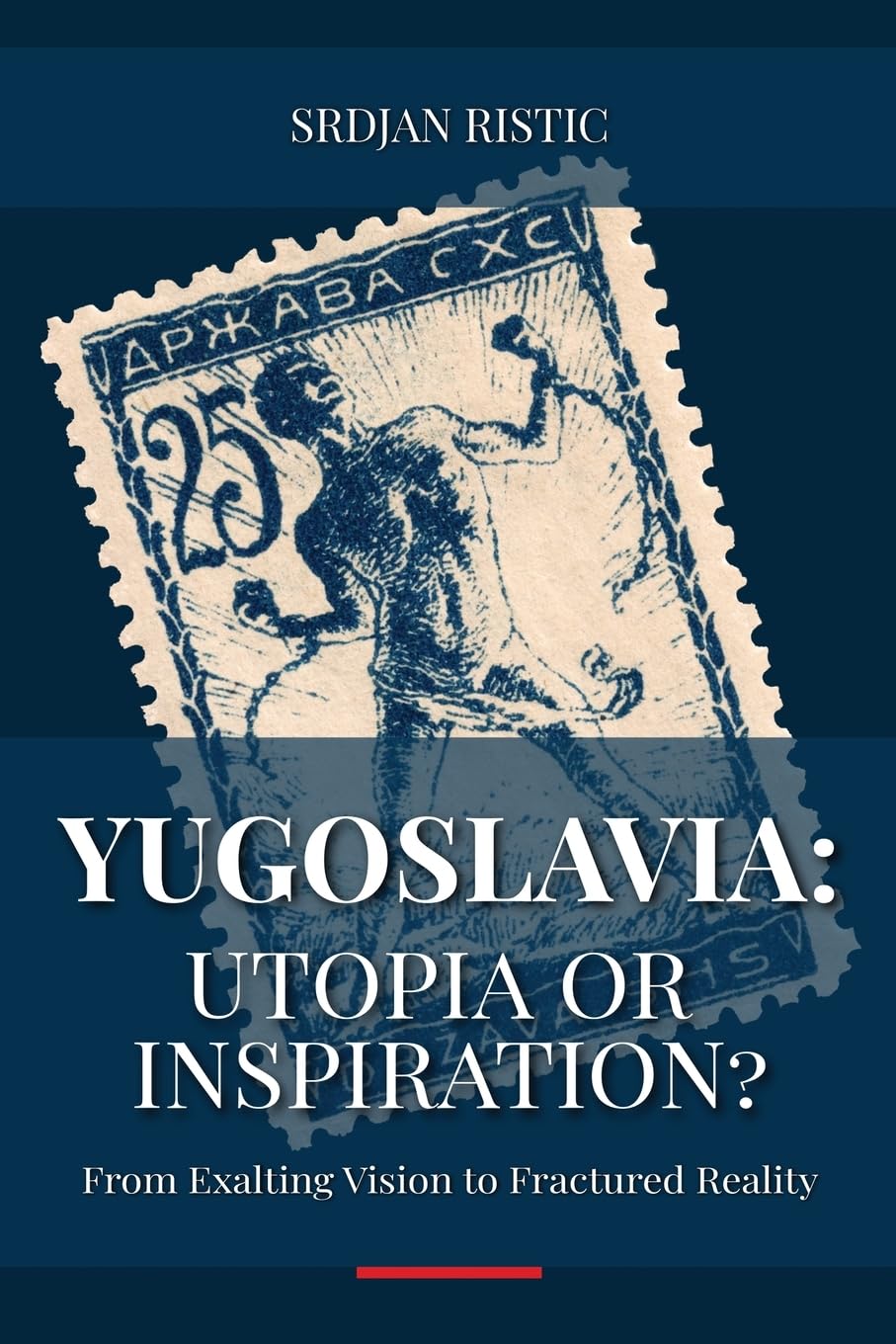 Libro: Yugoslavia: Utopia or Inspiration?: From Exalting Vision to Fractured Reality: An In-Depth Exploration of Yugoslavia’s Rise, Fall, and Legacy