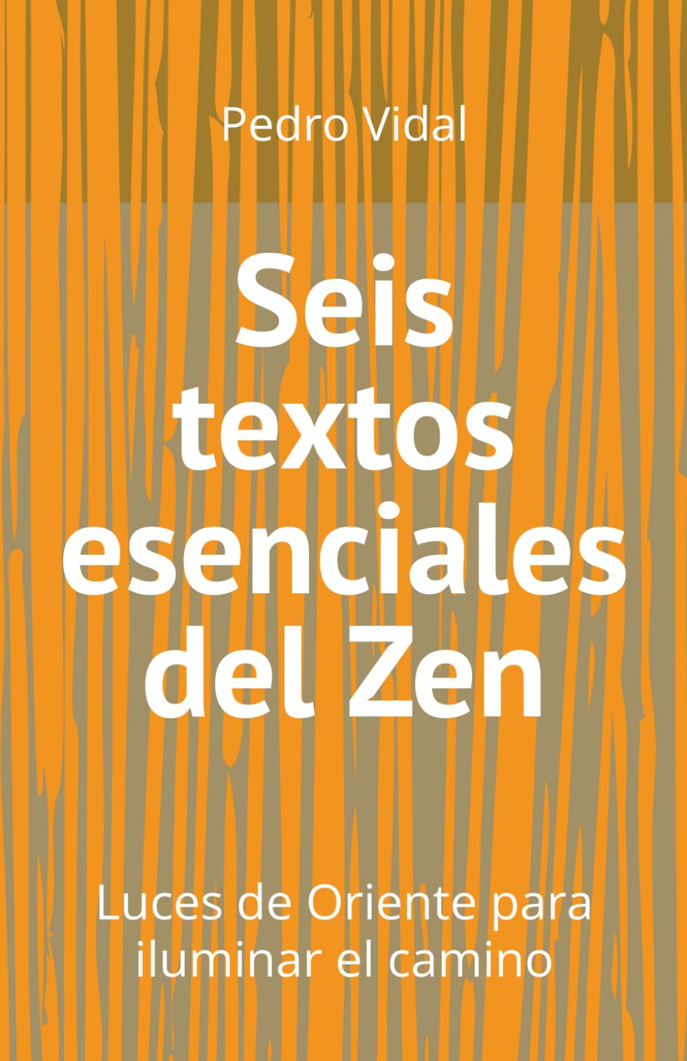 Libro: Seis textos esenciales del Zen: Luces de Oriente para iluminar el camino (Luces del Camino) (Spanish Edition)