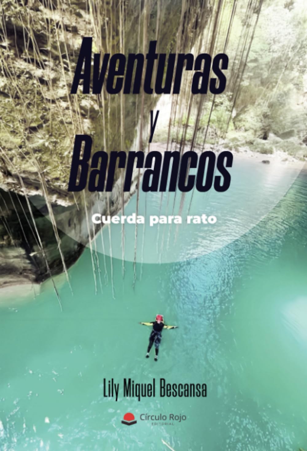 Libro: Aventuras y Barrancos: Cuerda para rato (Spanish Edition)