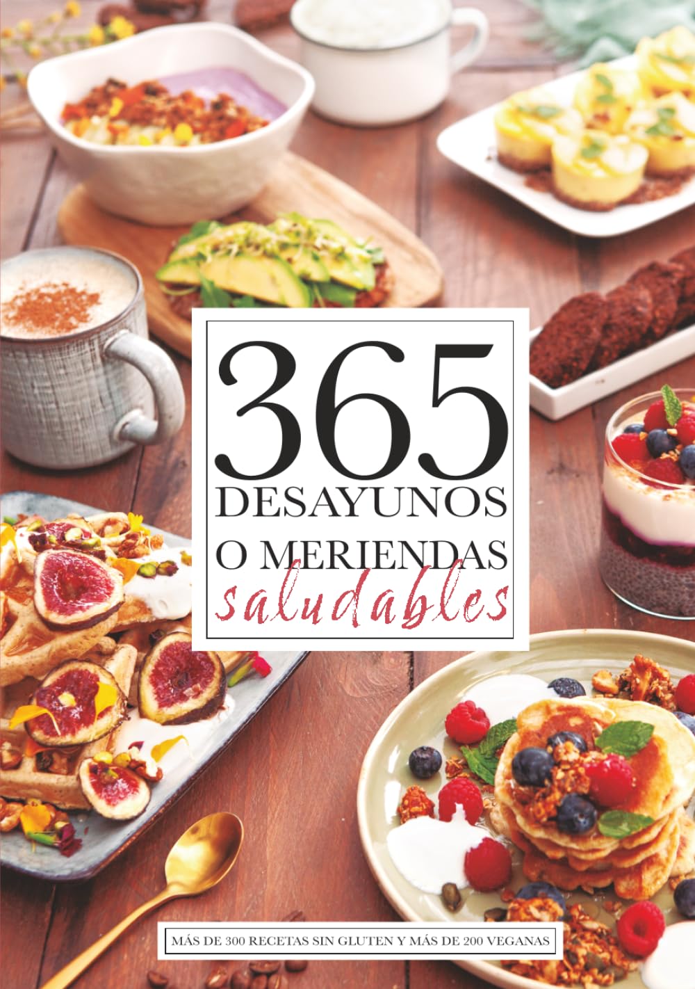 Libro: 365 DESAYUNOS O MERIENDAS SALUDABLES