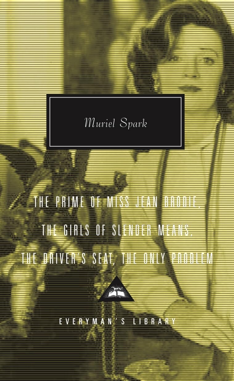 Libro: Prime of Miss Jean Brodie: Girls of Slender Means, Driver's Seat & the Only Problem (Everyman’s Library Contemporary Classics)