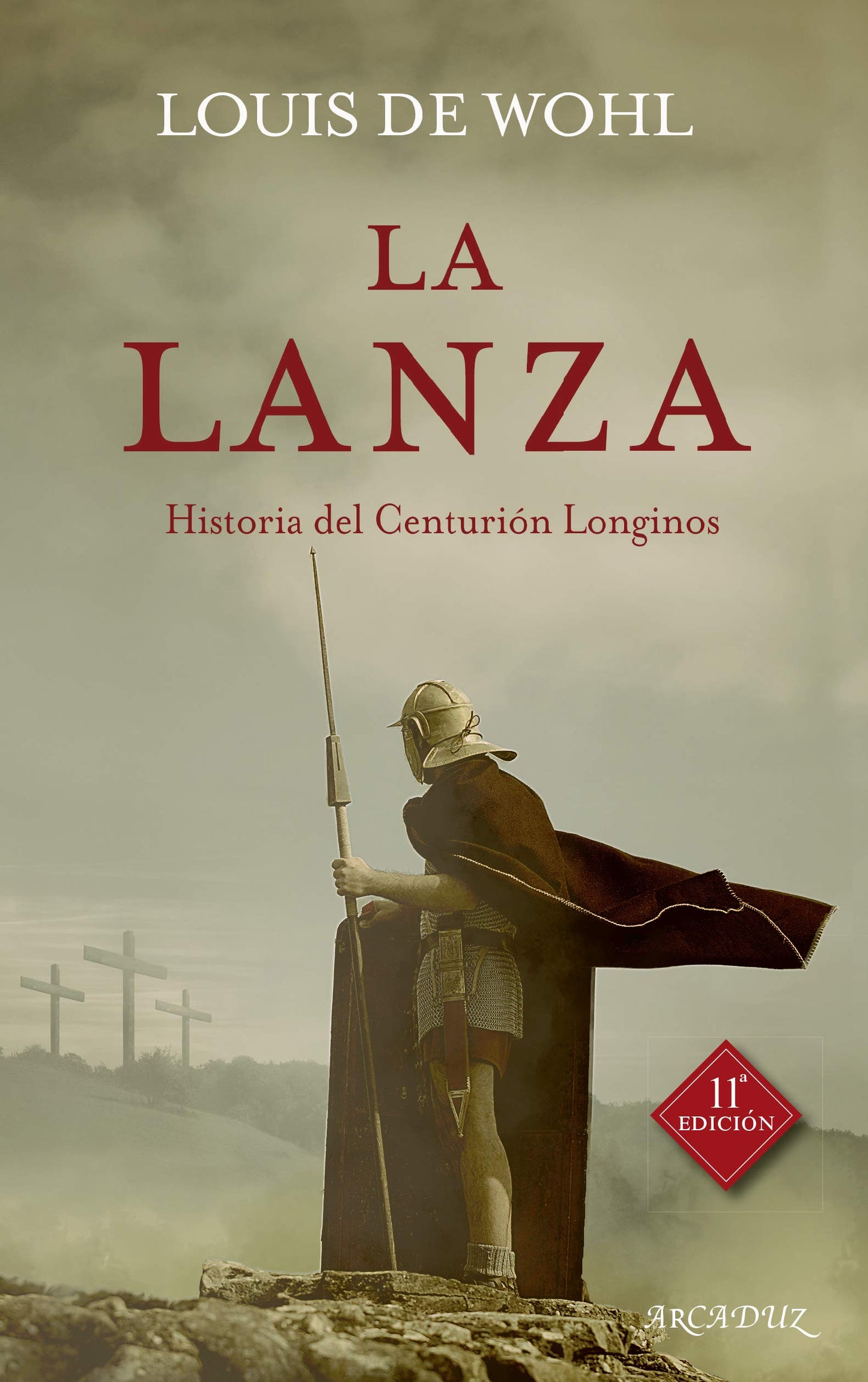 Libro: Lanza, La. (nueva ed): Historia del centurión Longinos: 41 (Arcaduz)
