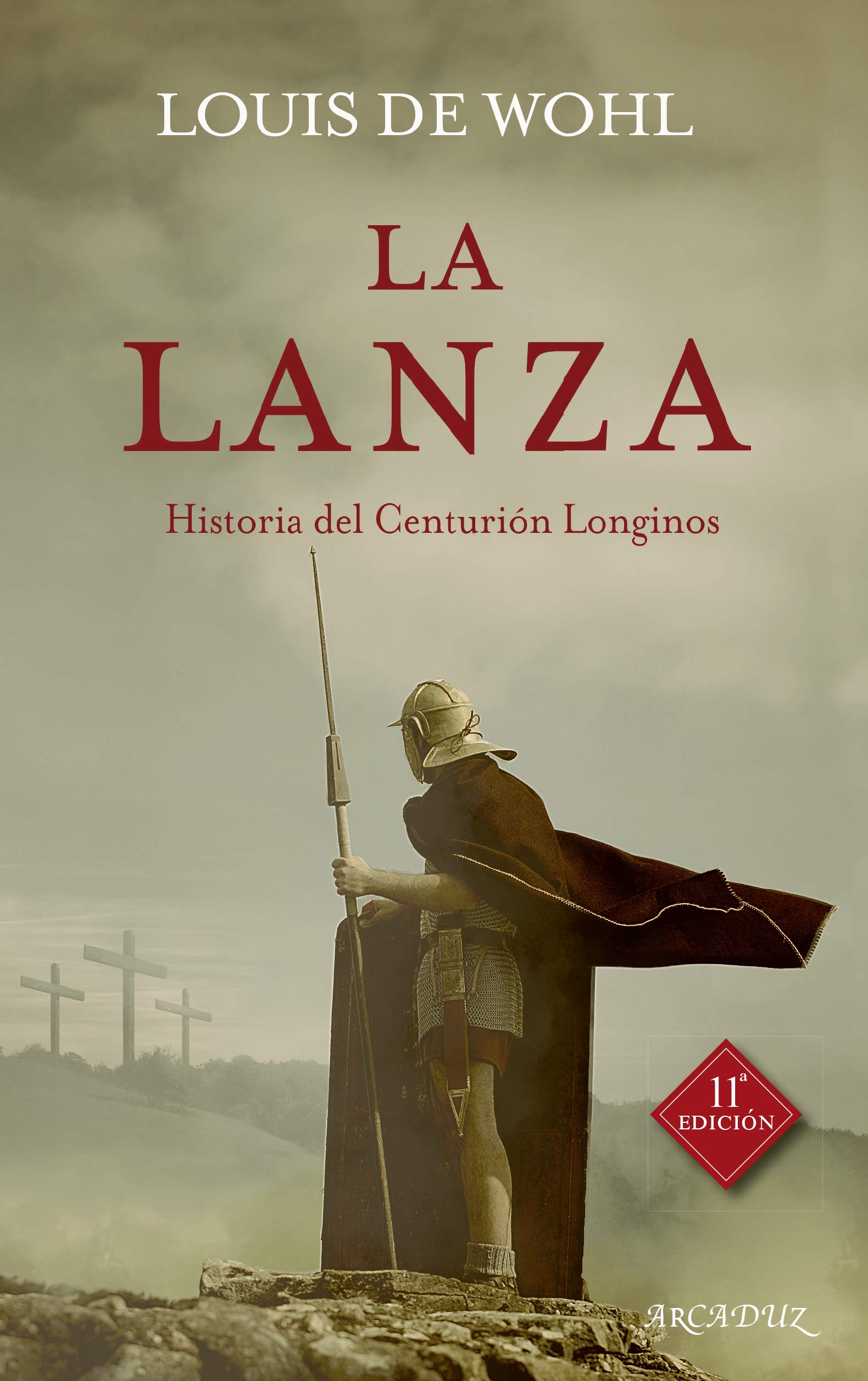 Libro: Lanza, La. (nueva ed): Historia del centurión Longinos: 41 (Arcaduz)