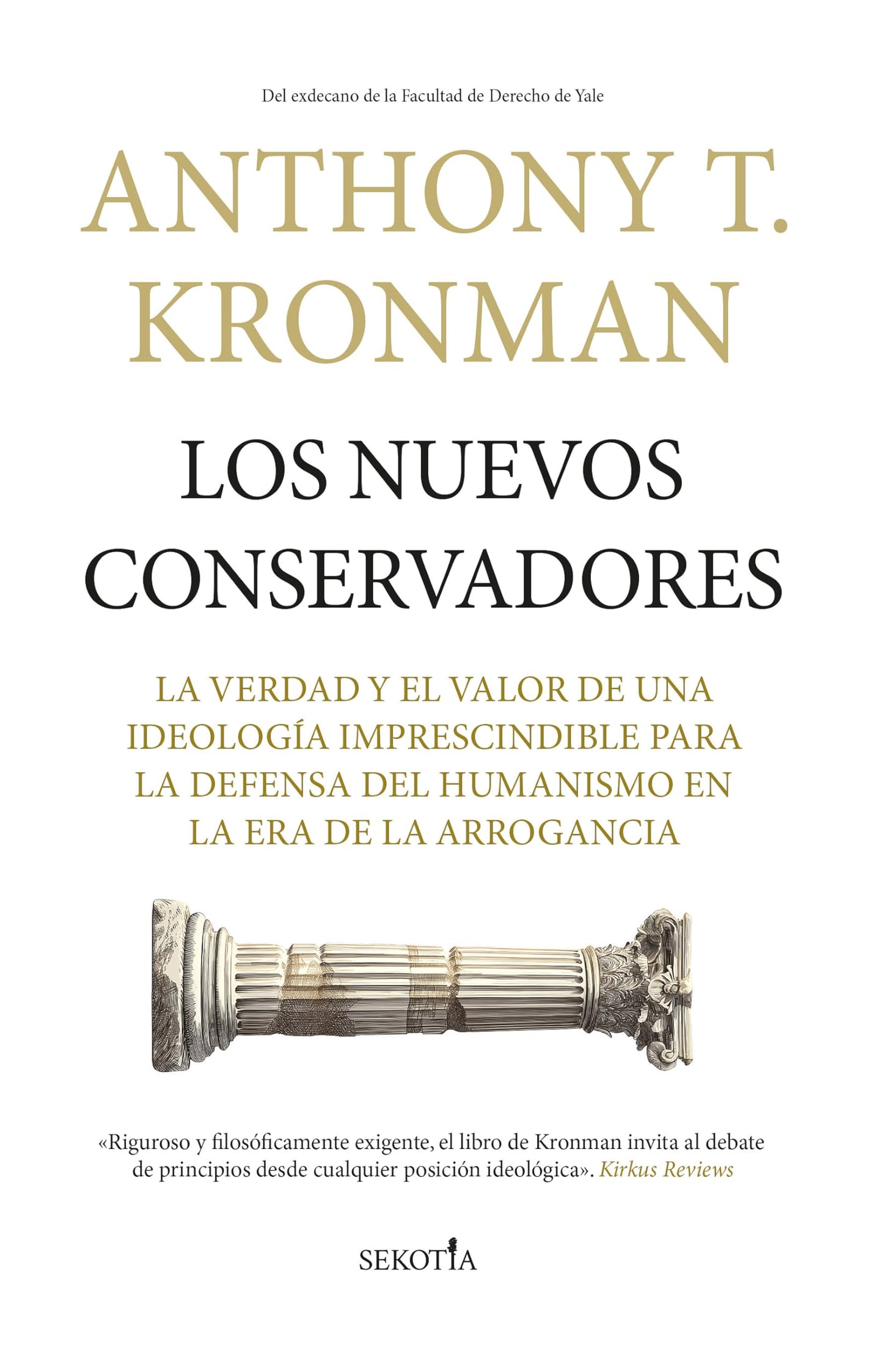 Libro: LOS NUEVOS CONSERVADORES: La verdad y el valor de una ideología imprescindible para la defensa del humanismo en la era de la arrogancia (Reflejos de Actualidad)
