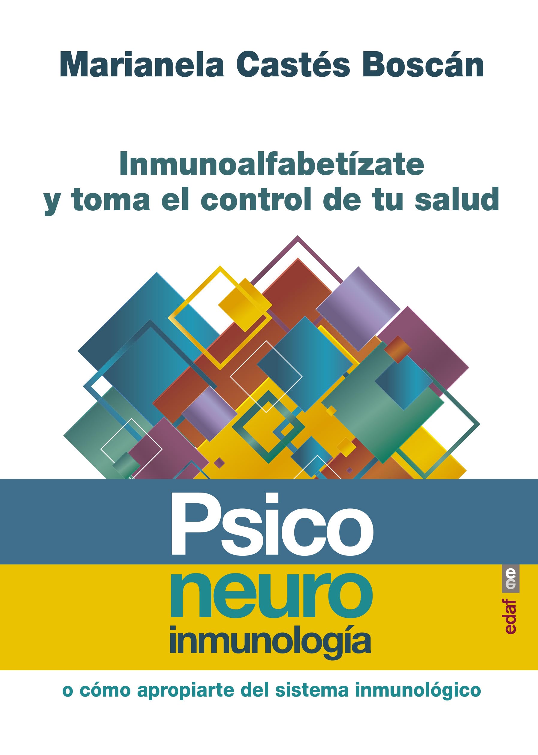 Libro: Psiconeuroinmunología o cómo apropiarte del sistema inmunológico: Inmunoalfabetízate y toma el control de tu salud (Psicología y autoyuda)