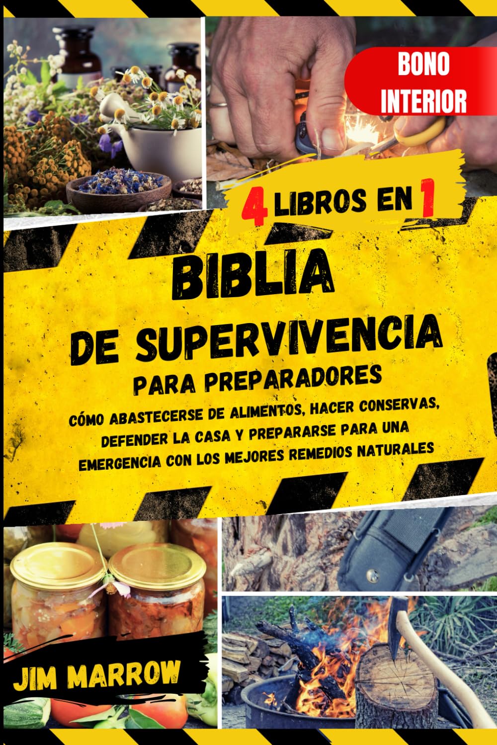Libro: Biblia de Supervivencia para Preparadores: Cómo Abastecerse de Alimentos, hacer Conservas, Defender la Casa y Prepararse para una Emergencia con los Mejores Remedios Naturales.