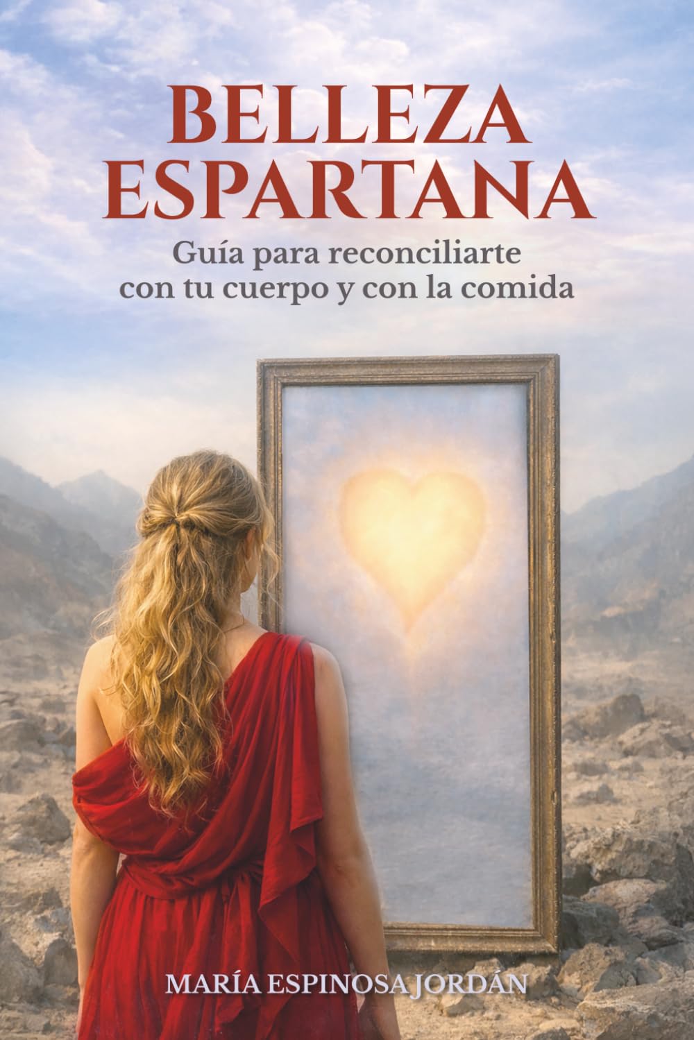 Libro: BELLEZA ESPARTANA: Guía para reconciliarte con tu cuerpo y con la comida