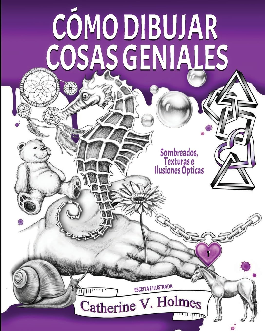 Libro: Cómo Dibujar Cosas Geniales: Sombreados, Texturas e Ilusiones Ópticas: 2