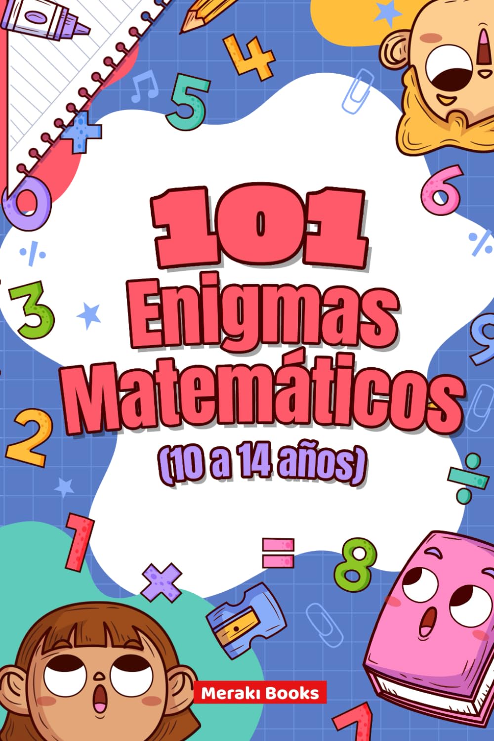 Libro: 101 Enigmas Matemáticos para Niños (10 a 14 años): Desafíos Divertidos con Animales, Aventuras y Lógica: Retos de lógica, cálculo, pensamiento crítico y diversión para pequeños genios curiosos