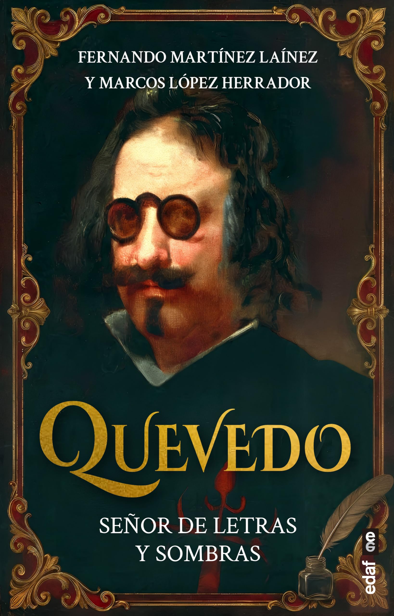 Libro: Quevedo. Señor de letras y sombras (Crónicas de la historia)