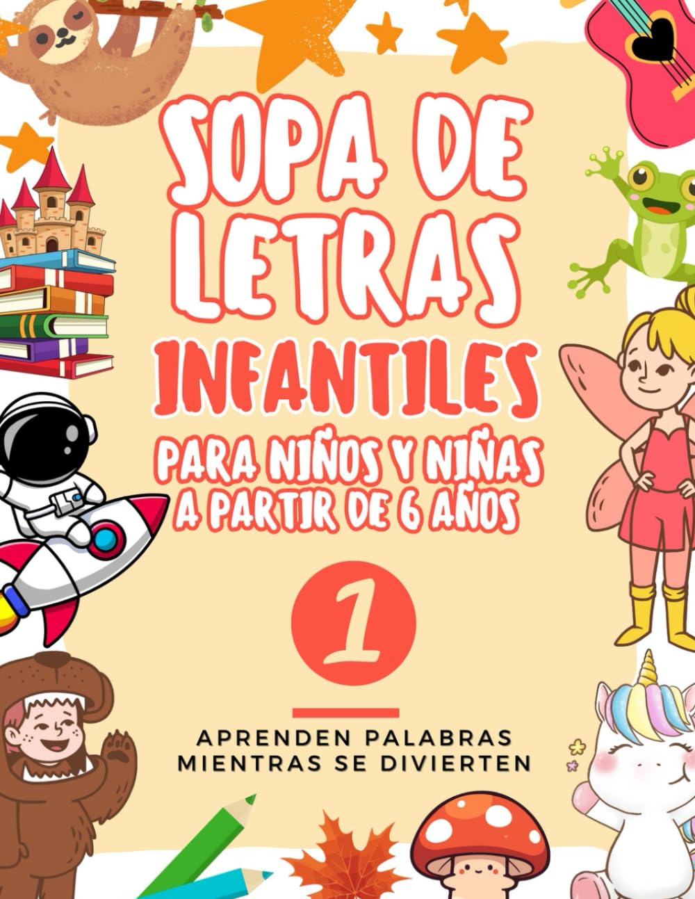 Libro: Sopa de letras Infantiles. Para niños y niñas a partir de 6 años.: 100 sopas de letras + 100 dibujos para colorear en un único libro! (Spanish Edition)