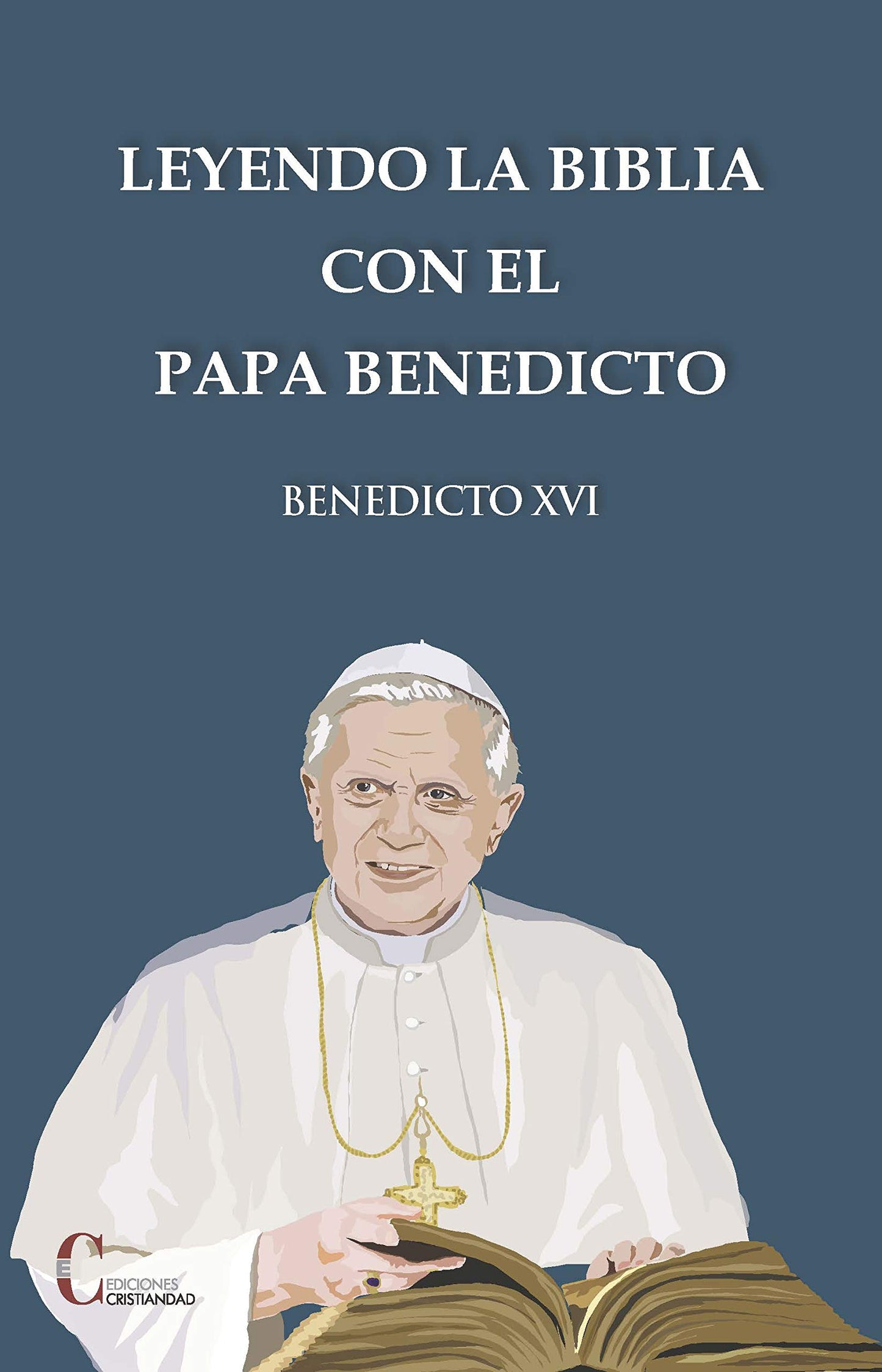 Libro: LEYENDO LA BIBLIA CON EL PAPA BENEDICTO