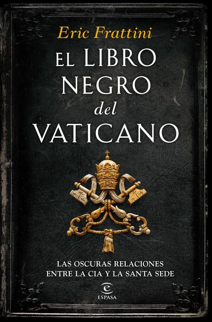 Libro: El libro negro del Vaticano: Las oscuras relaciones entre la CIA y la Santa Sede (Fuera de colección)