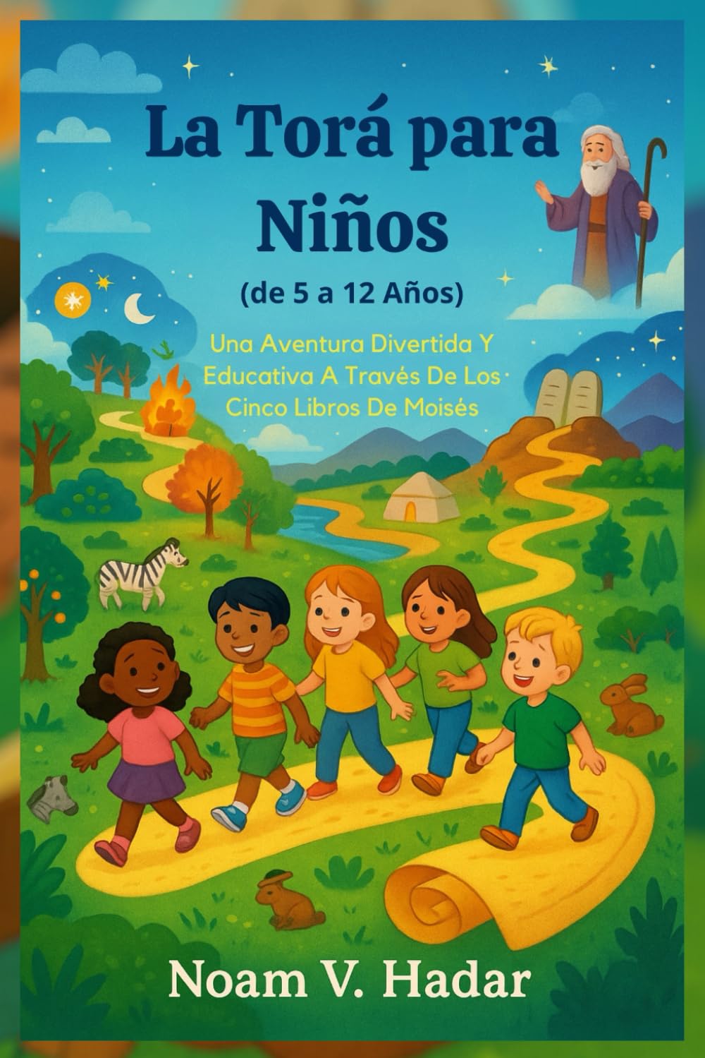 Libro: La Torá para Niños (de 5 a 12 Años): Una Aventura Divertida Y Educativa A Través De Los Cinco Libros De Moisés (Spanish Edition)