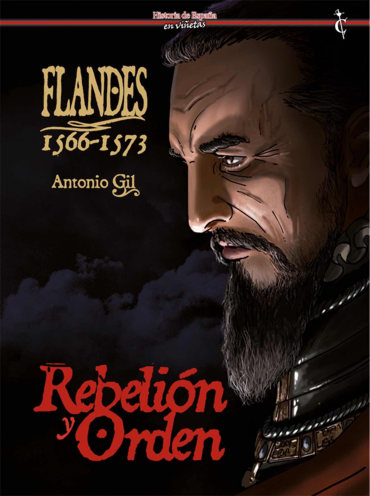 Libro: Flandes: 1566-1573. Rebelión y orden (COMIC) (HISTORIA DE ESPA?A EN VI?ETAS)