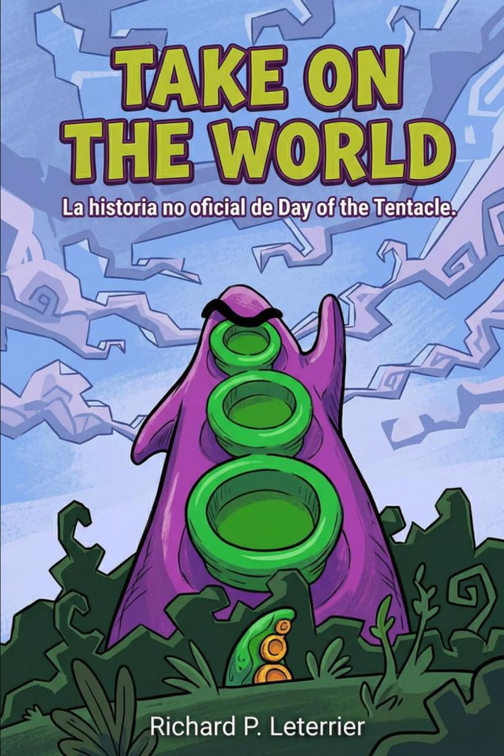Libro: Take On The World: La historia no oficial de Day of the Tentacle